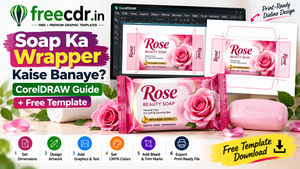 Soap Ka Wrapper Kaise Banaye? CorelDRAW Guide + Free Template